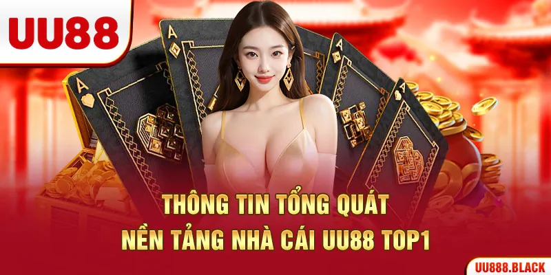 Thông tin tổng quát nền tảng nhà cái UU88 top1